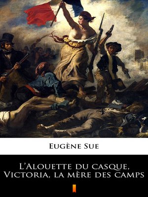 cover image of L'Alouette du casque, Victoria, la mère des camps